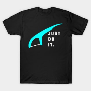 Just Dental It T-Shirt